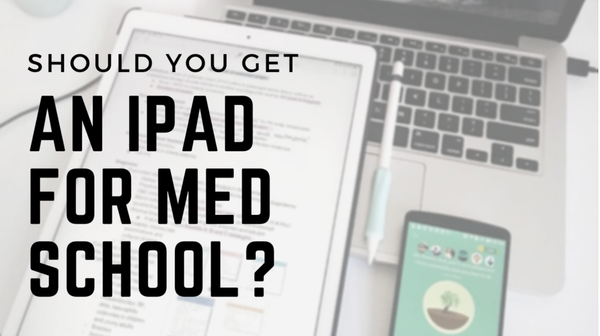 Should you get an iPad for medical school?