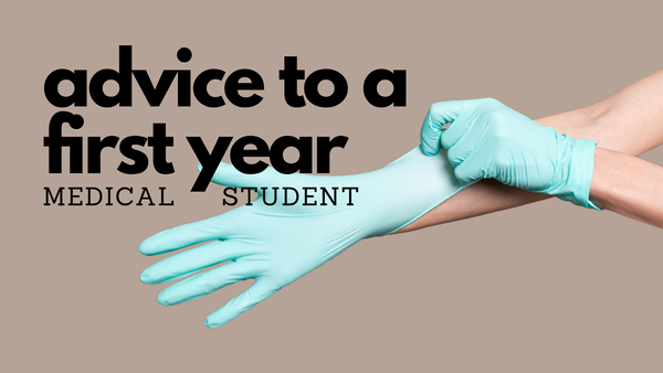 advice to a first year medical student